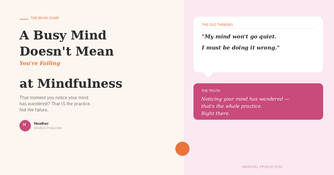 Why a Busy Mind Doesn't Mean You're Failing at Mindfulness